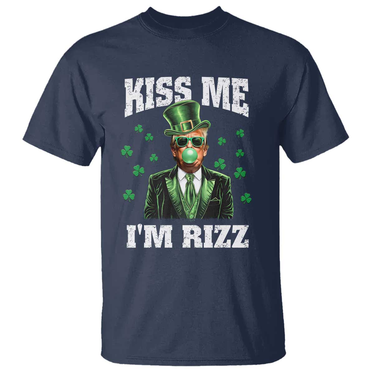 St. Patrick's Day Trump Bubble Gum T Shirt Funny Irish Kiss Me I'm Rizz TS10 Navy Print Your Wear