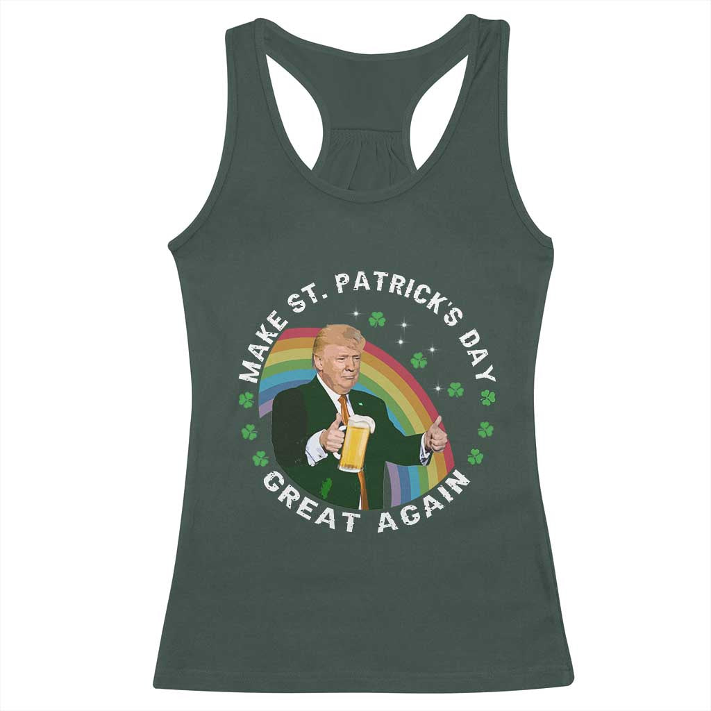 Funny Trump Make St Patrick's Day Great Again Racerback Tank Top Lucky Shamrock Beer Drinking Trump TS10 Dark Forest Green Print Your Wear