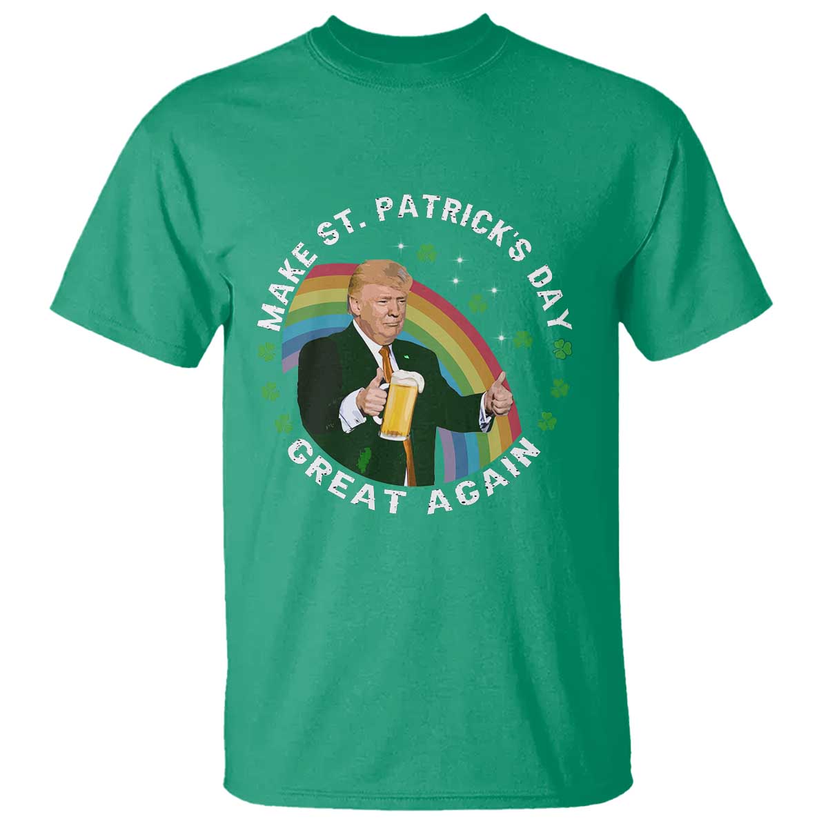 Funny Trump Make St Patrick's Day Great Again T Shirt Lucky Shamrock Beer Drinking Trump TS10 Irish Green Print Your Wear