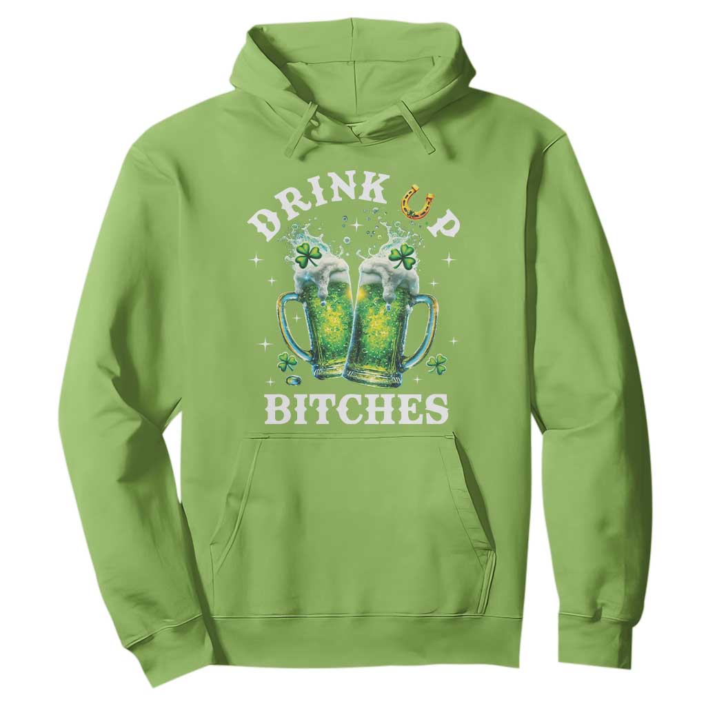 Drink Up Bitches Funny St Patricks Day Hoodie Irish Beer Lovers TS10 Lime Print Your Wear