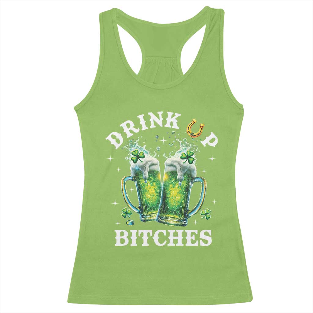 Drink Up Bitches Funny St Patricks Day Racerback Tank Top Irish Beer Lovers TS10 Lime Print Your Wear