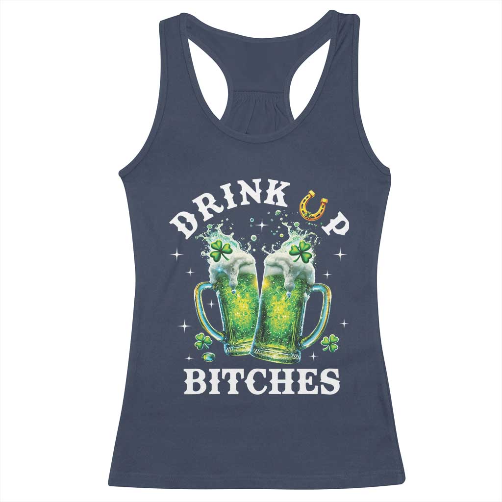 Drink Up Bitches Funny St Patricks Day Racerback Tank Top Irish Beer Lovers TS10 Navy Print Your Wear