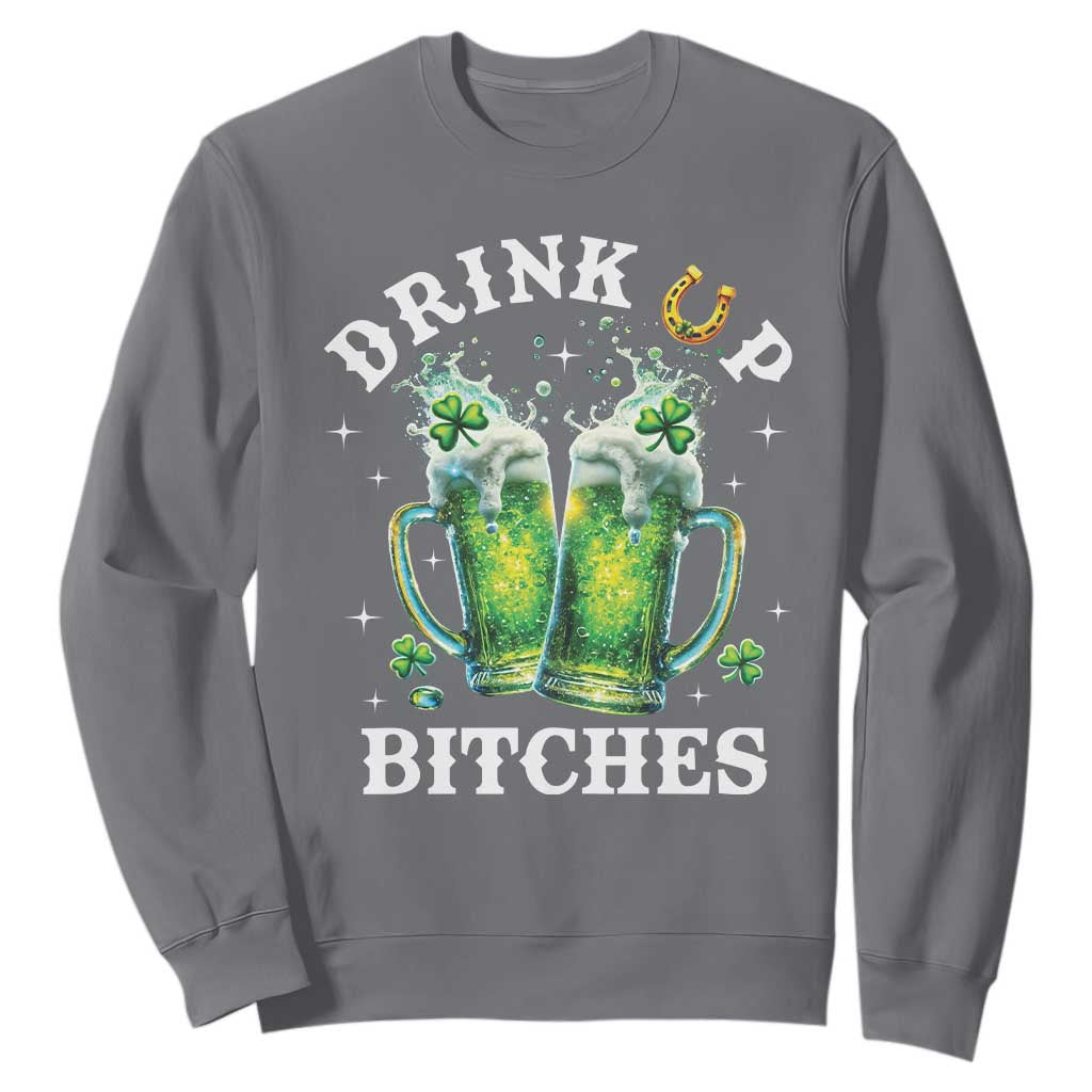 Drink Up Bitches Funny St Patricks Day Sweatshirt Irish Beer Lovers TS10 Charcoal Print Your Wear