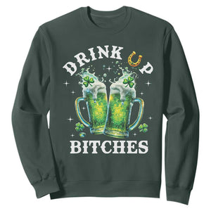 Drink Up Bitches Funny St Patricks Day Sweatshirt Irish Beer Lovers TS10 Dark Forest Green Print Your Wear