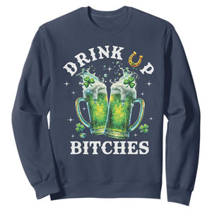 Drink Up Bitches Funny St Patricks Day Sweatshirt Irish Beer Lovers TS10 Navy Print Your Wear