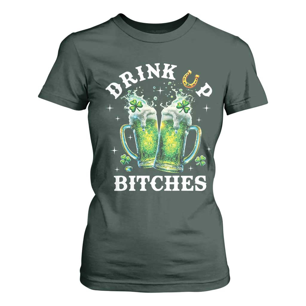 Drink Up Bitches Funny St Patricks Day T Shirt For Women Irish Beer Lovers TS10 Dark Forest Green Print Your Wear