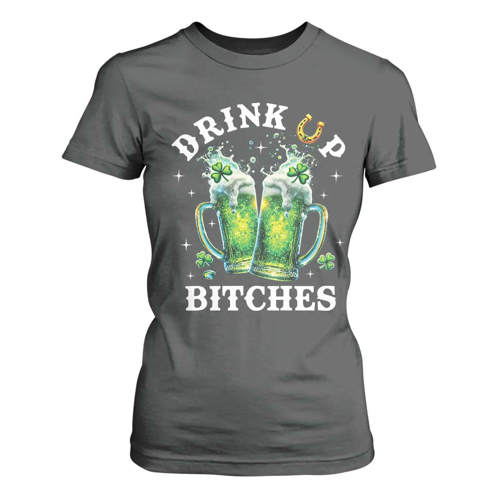 Drink Up Bitches Funny St Patricks Day T Shirt For Women Irish Beer Lovers TS10 Dark Heather Print Your Wear
