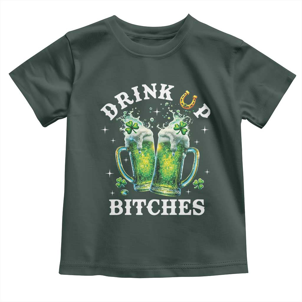 Drink Up Bitches Funny St Patricks Day Toddler T Shirt Irish Beer Lovers TS10 Dark Forest Green Print Your Wear
