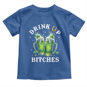 Drink Up Bitches Funny St Patricks Day Toddler T Shirt Irish Beer Lovers TS10 Royal Blue Print Your Wear