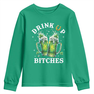 Drink Up Bitches Funny St Patricks Day Youth Sweatshirt Irish Beer Lovers TS10 Irish Green Print Your Wear