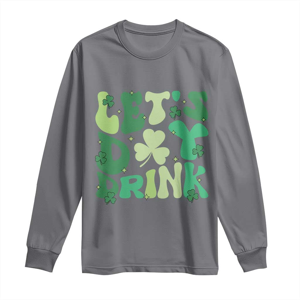 St. Patrick's Day Irish Pub Long Sleeve Shirt Let's Day Drink TS10 Charcoal Print Your Wear