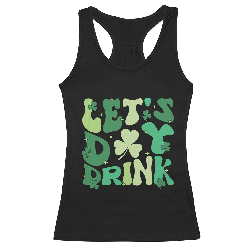 St. Patrick's Day Irish Pub Racerback Tank Top Let's Day Drink TS10 Black Print Your Wear