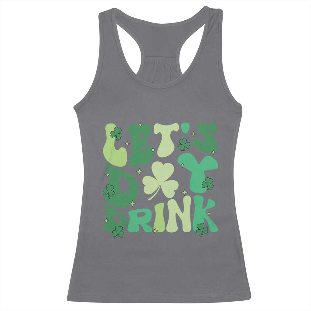 St. Patrick's Day Irish Pub Racerback Tank Top Let's Day Drink TS10 Charcoal Print Your Wear