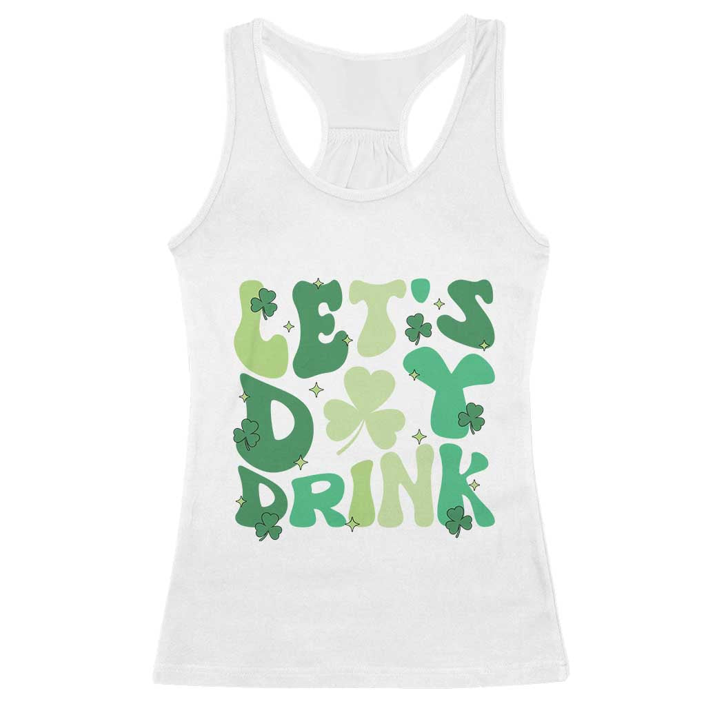 St. Patrick's Day Irish Pub Racerback Tank Top Let's Day Drink TS10 White Print Your Wear