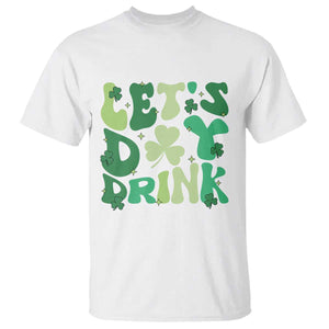 St. Patrick's Day Irish Pub T Shirt Let's Day Drink TS10 White Print Your Wear