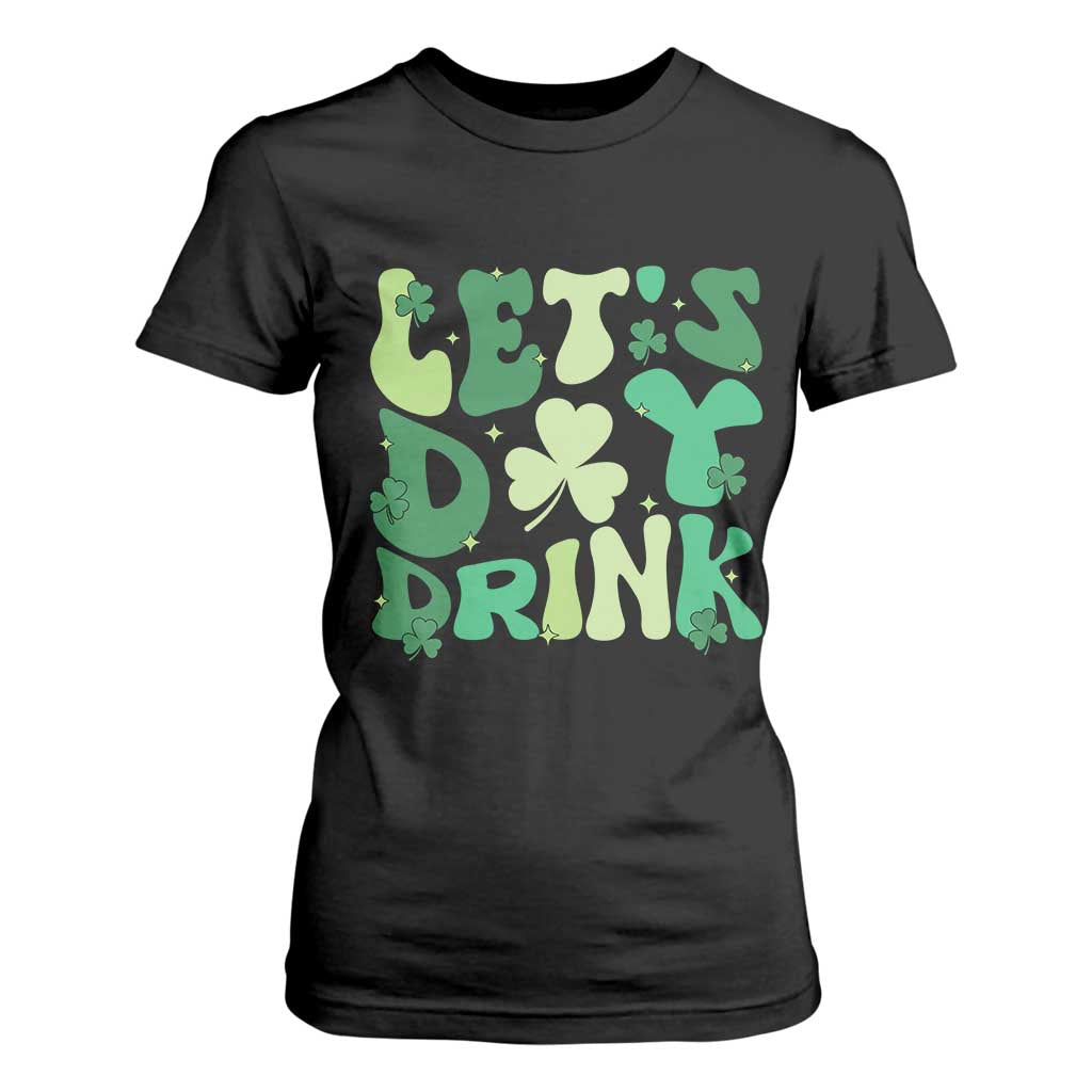 St. Patrick's Day Irish Pub T Shirt For Women Let's Day Drink TS10 Black Print Your Wear