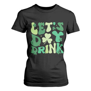 St. Patrick's Day Irish Pub T Shirt For Women Let's Day Drink TS10 Black Print Your Wear