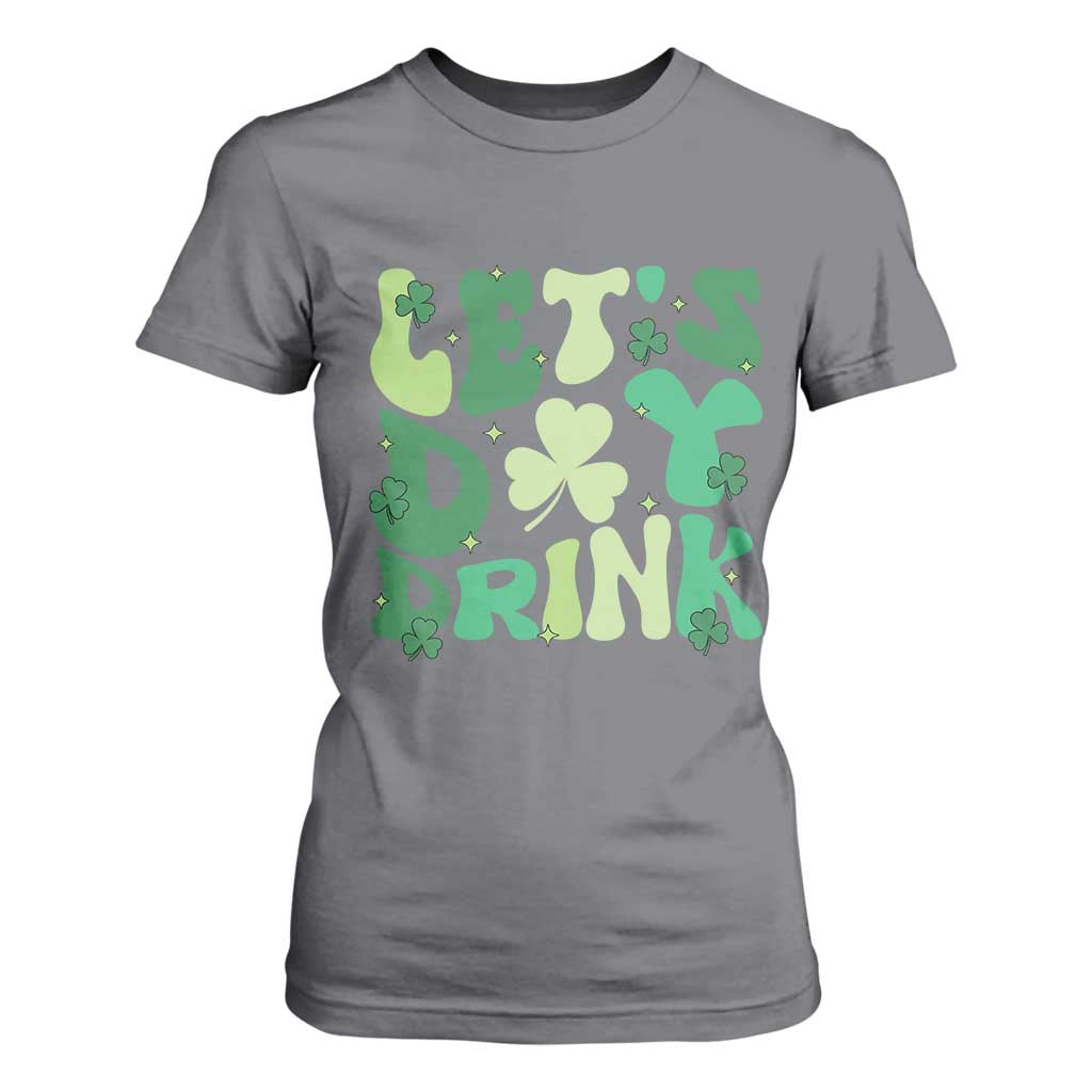 St. Patrick's Day Irish Pub T Shirt For Women Let's Day Drink TS10 Charcoal Print Your Wear