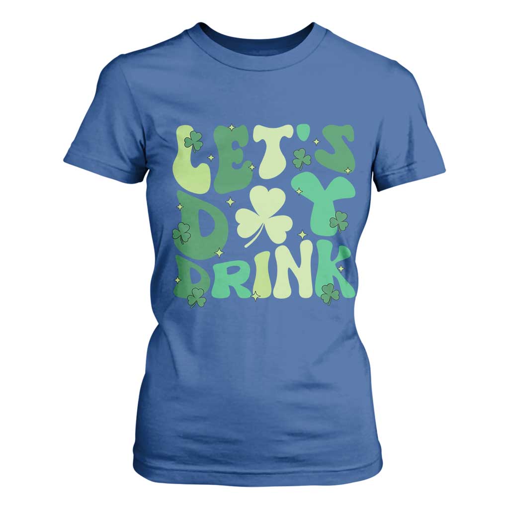 St. Patrick's Day Irish Pub T Shirt For Women Let's Day Drink TS10 Royal Blue Print Your Wear