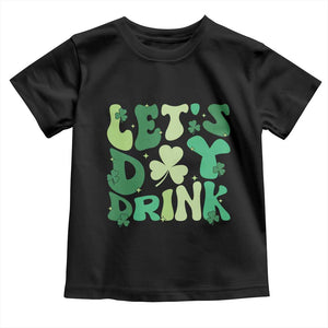 St. Patrick's Day Irish Pub Toddler T Shirt Let's Day Drink TS10 Black Print Your Wear