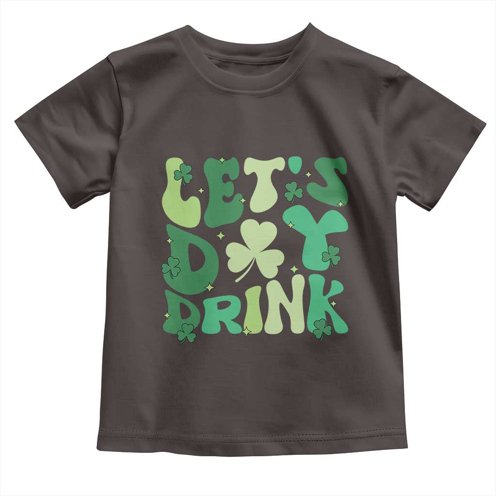 St. Patrick's Day Irish Pub Toddler T Shirt Let's Day Drink TS10 Dark Chocolate Print Your Wear