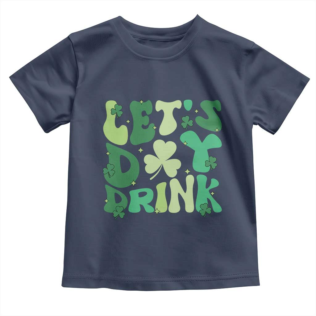 St. Patrick's Day Irish Pub Toddler T Shirt Let's Day Drink TS10 Navy Print Your Wear