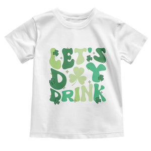 St. Patrick's Day Irish Pub Toddler T Shirt Let's Day Drink TS10 White Print Your Wear