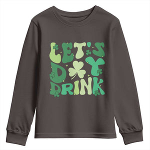St. Patrick's Day Irish Pub Youth Sweatshirt Let's Day Drink TS10 Dark Chocolate Print Your Wear