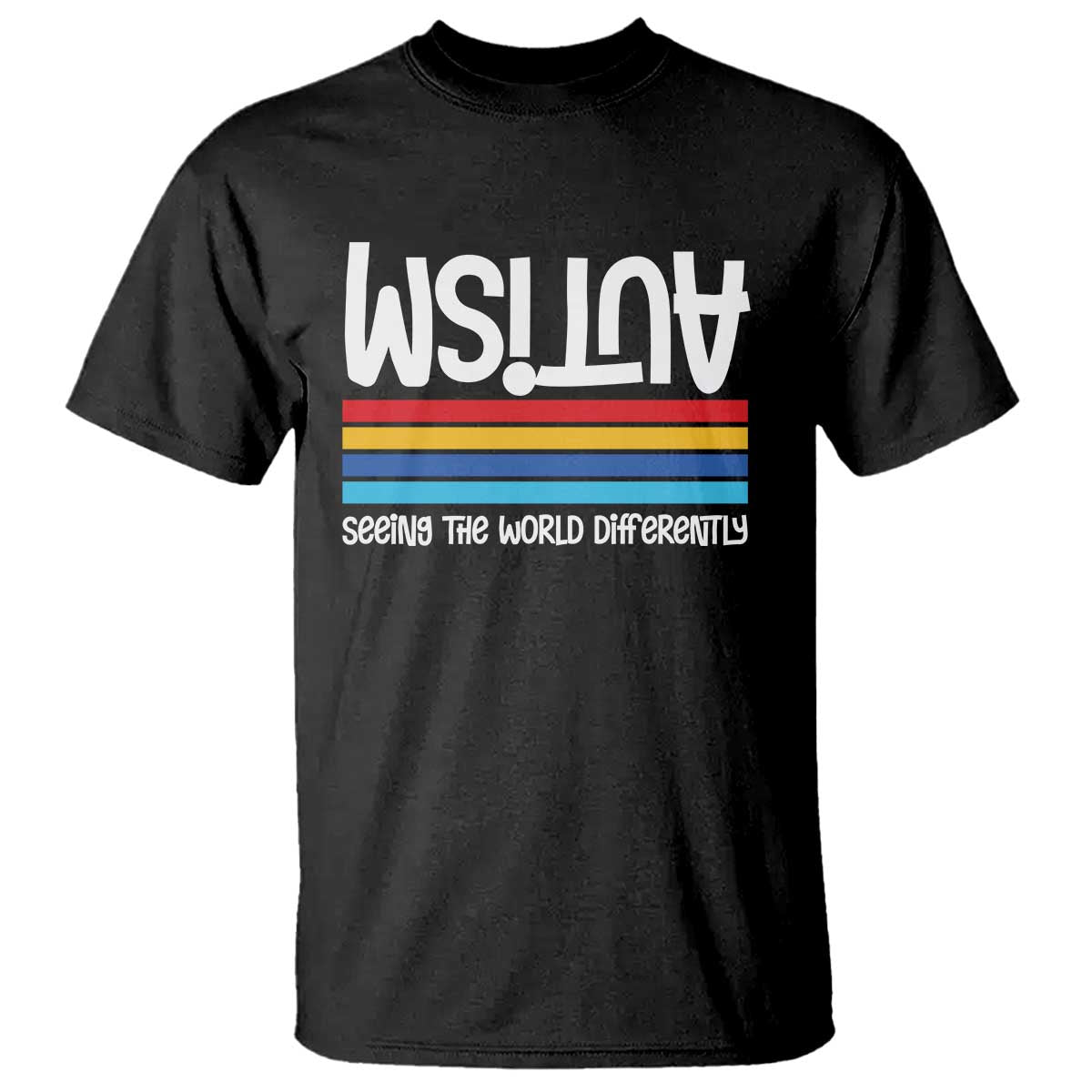 Autism Awareness T Shirt Seeing the World Differently ASD Month Support TS10 Black Print Your Wear