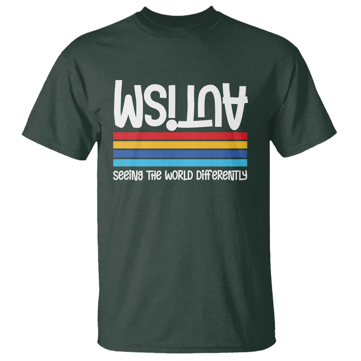 Autism Awareness T Shirt Seeing the World Differently ASD Month Support TS10 Dark Forest Green Print Your Wear