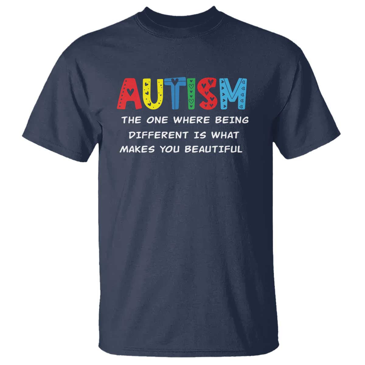Autism Awareness T Shirt Different Makes You Beautiful ASD Month Support TS10 Navy Print Your Wear