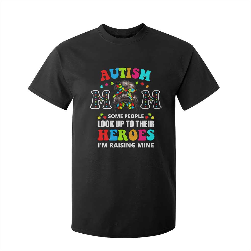 Autism Mom T Shirt For Kid Raising Hero Messy Bun Autism Awareness TS10 Black Print Your Wear