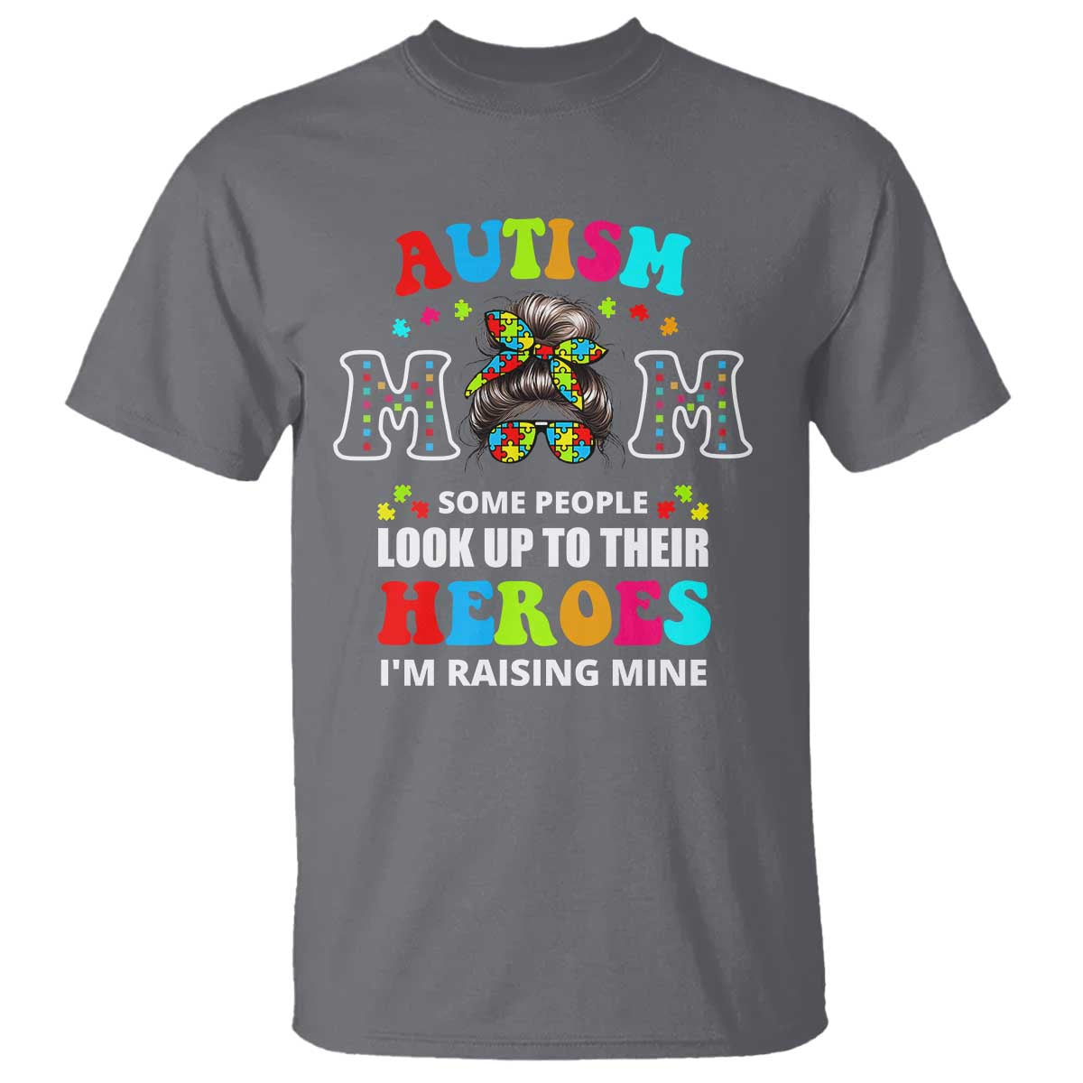 Autism Mom T Shirt Raising Hero Messy Bun Autism Awareness TS10 Charcoal Print Your Wear