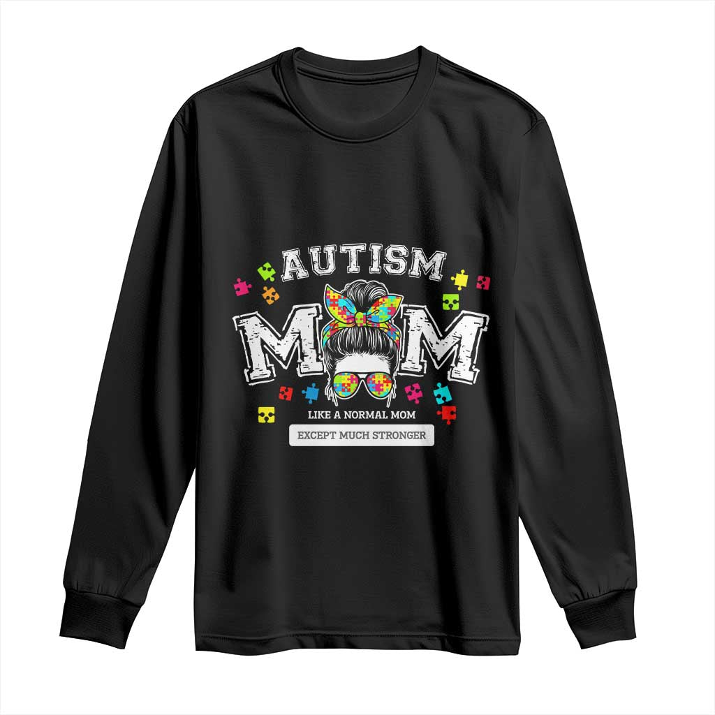 Autism Mom Long Sleeve Shirt Much Stronger Messy Bun ASD Autism Awareness TS10 Black Print Your Wear