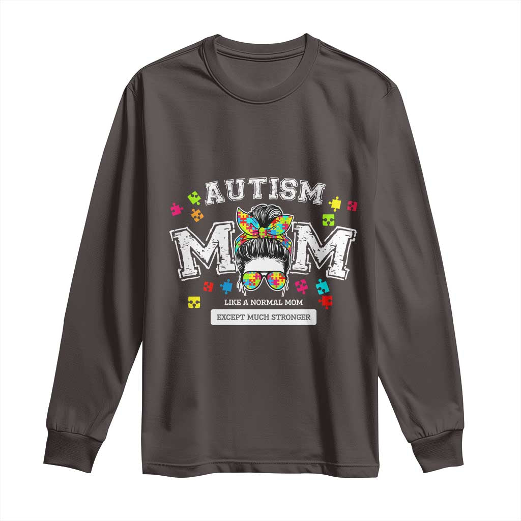 Autism Mom Long Sleeve Shirt Much Stronger Messy Bun ASD Autism Awareness TS10 Dark Chocolate Print Your Wear