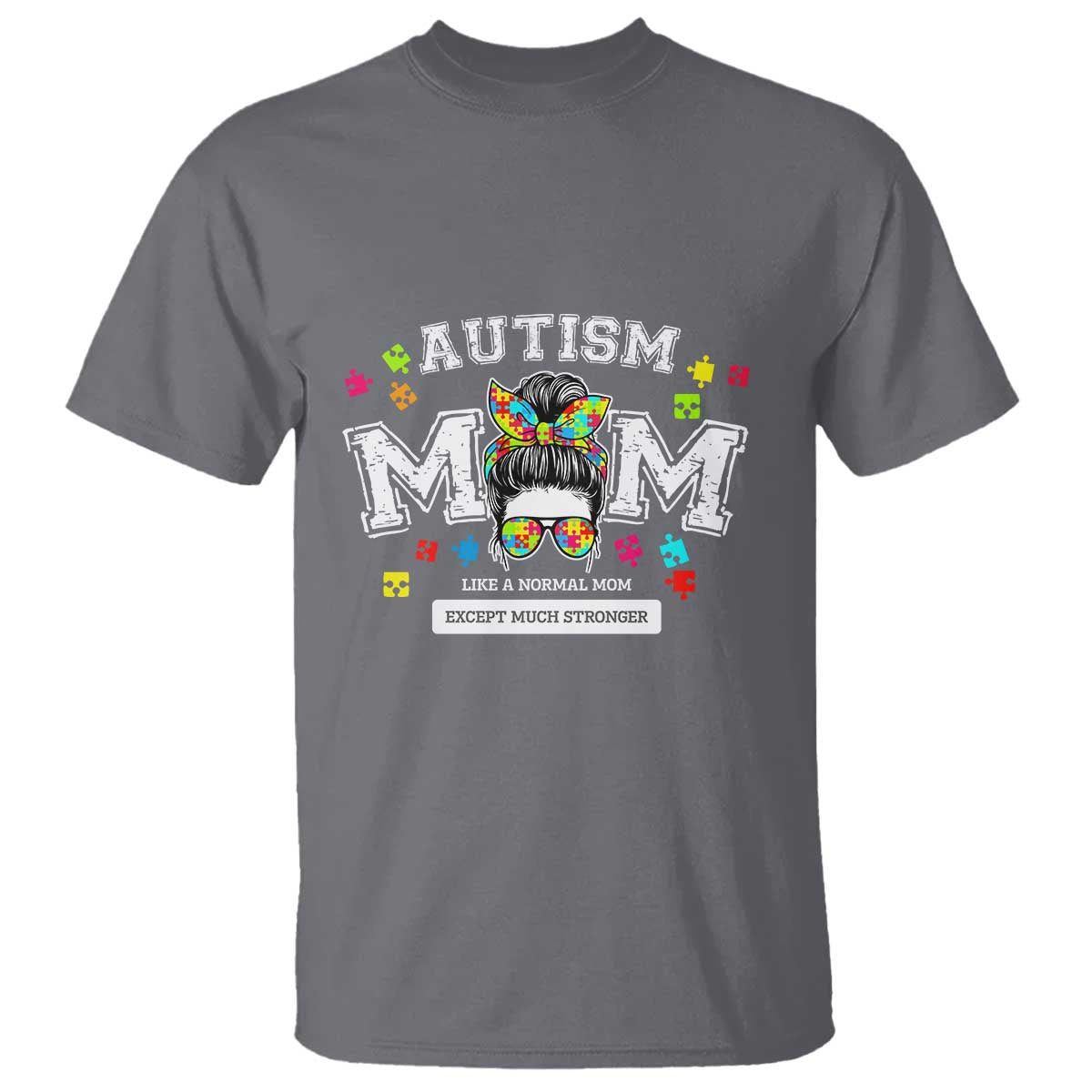 Autism Mom T Shirt Much Stronger Messy Bun ASD Autism Awareness TS10 Charcoal Print Your Wear