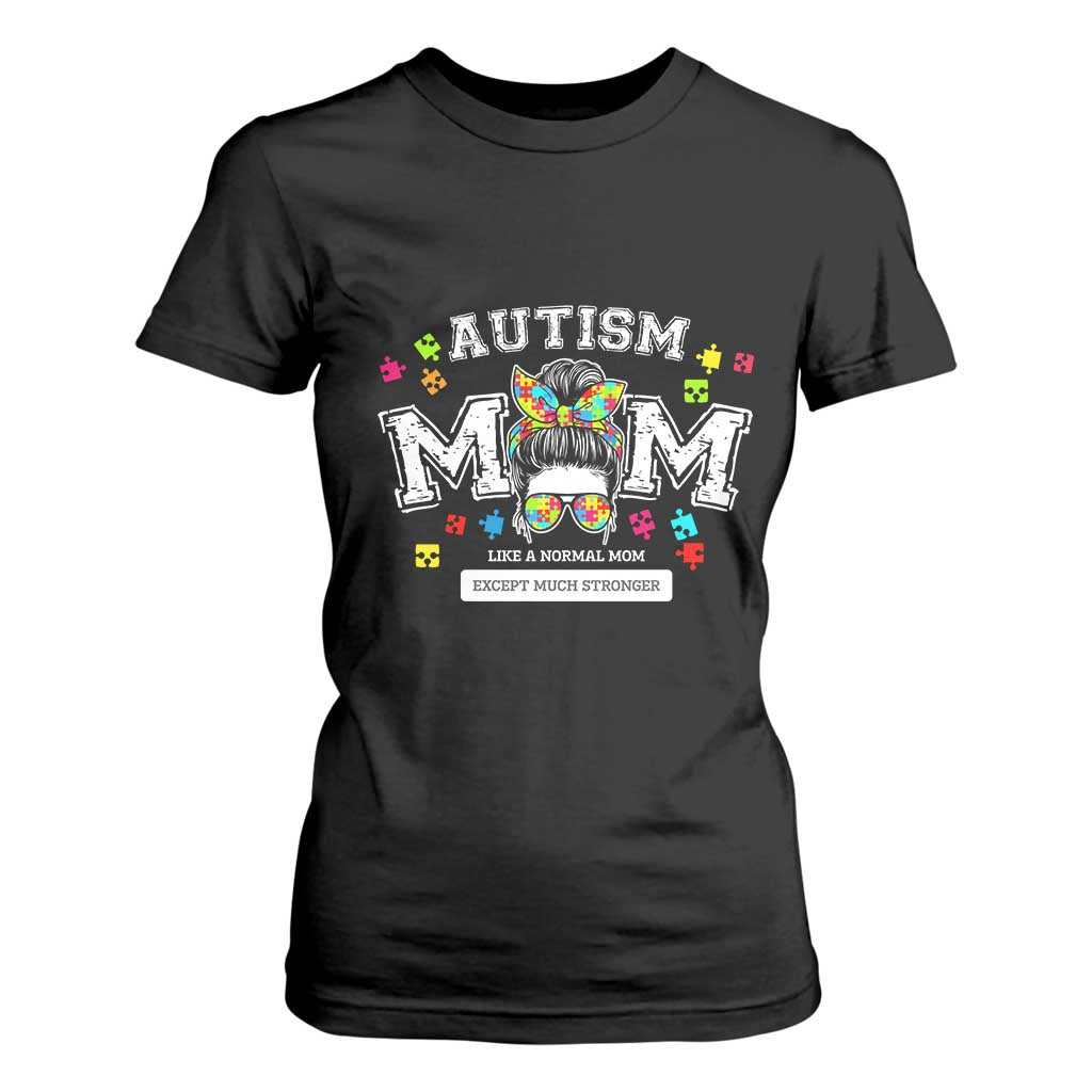 Autism Mom T Shirt For Women Much Stronger Messy Bun ASD Autism Awareness TS10 Black Print Your Wear