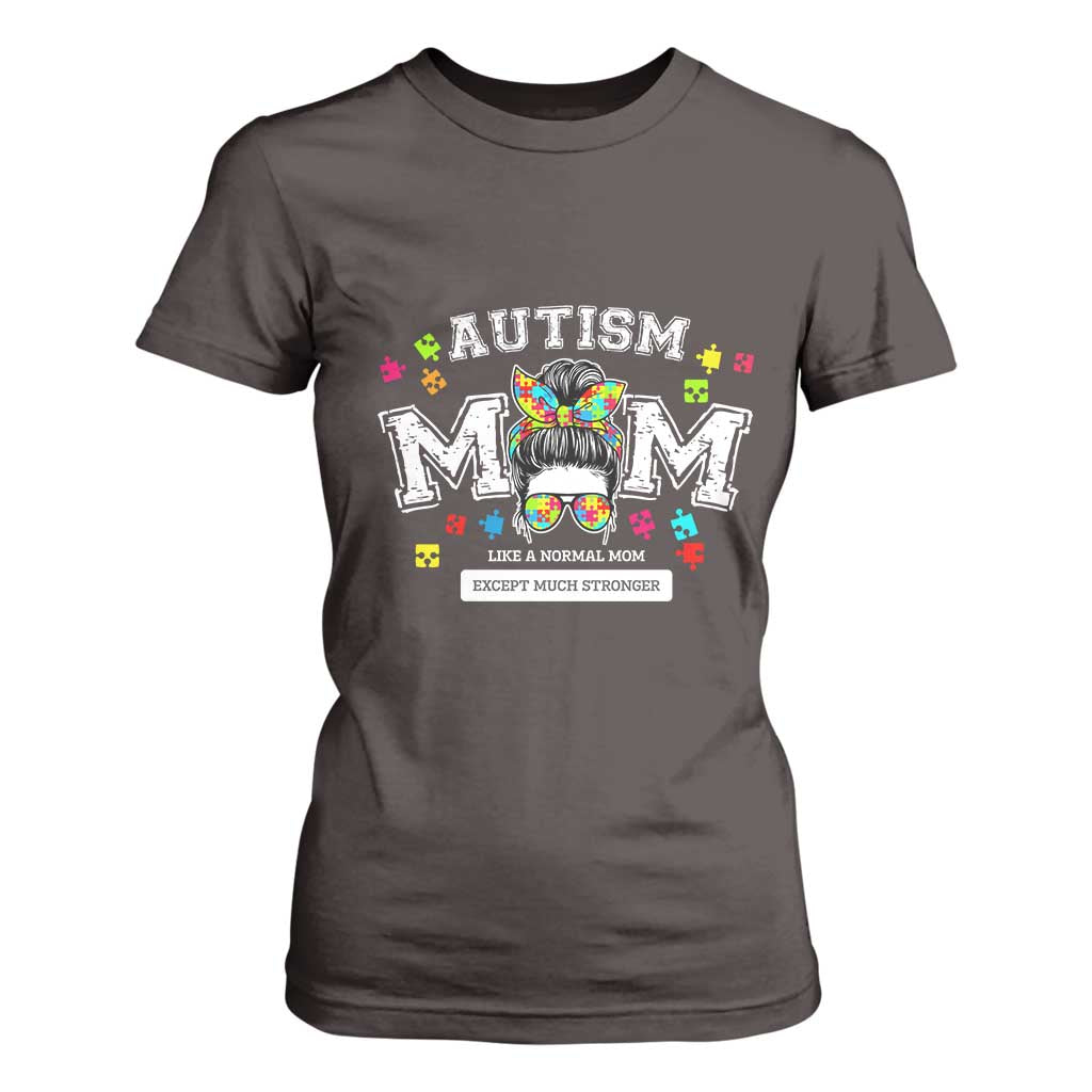 Autism Mom T Shirt For Women Much Stronger Messy Bun ASD Autism Awareness TS10 Dark Chocolate Print Your Wear