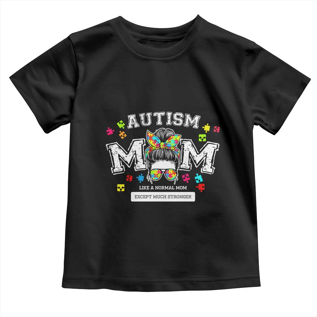 Autism Mom Toddler T Shirt Much Stronger Messy Bun ASD Autism Awareness TS10 Black Print Your Wear