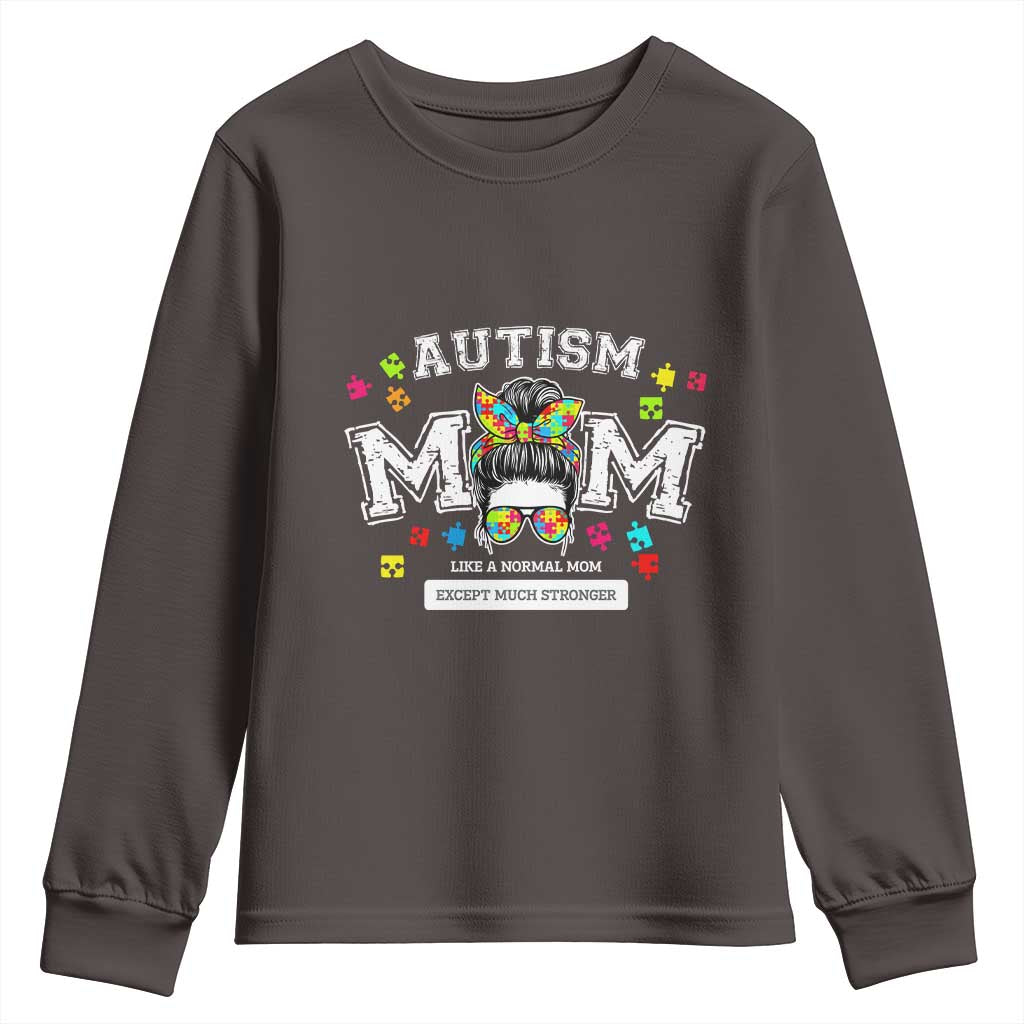 Autism Mom Youth Sweatshirt Much Stronger Messy Bun ASD Autism Awareness TS10 Dark Chocolate Print Your Wear