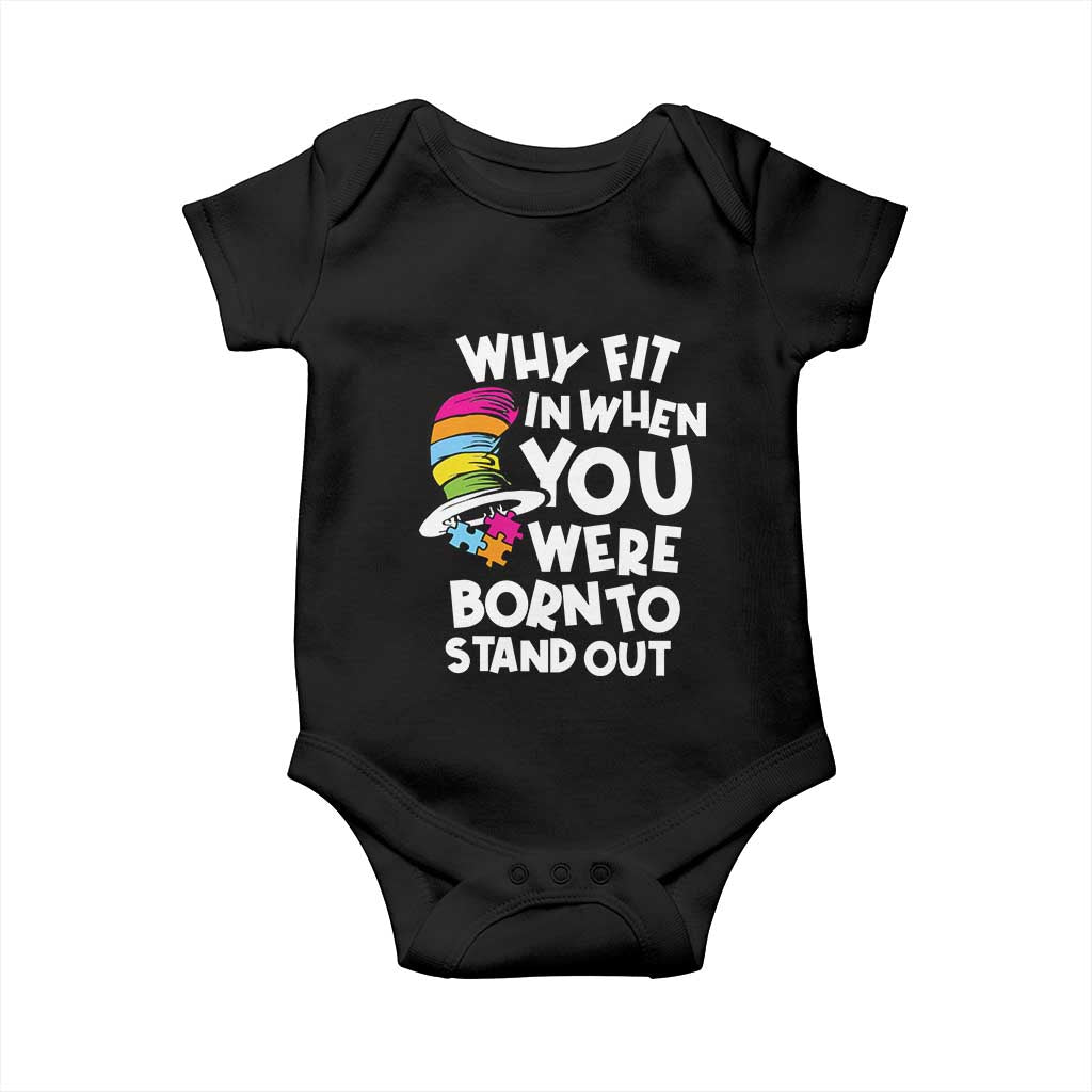 Autism Awareness Baby Onesie Why Fit In When You Were Born To Stand Out Autistic Pride TS10 Black Print Your Wear