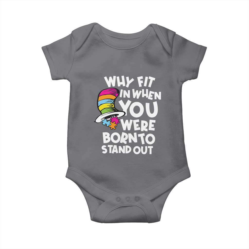 Autism Awareness Baby Onesie Why Fit In When You Were Born To Stand Out Autistic Pride TS10 Charcoal Print Your Wear