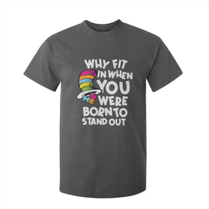 Autism Awareness T Shirt For Kid Why Fit In When You Were Born To Stand Out Autistic Pride TS10 Dark Heather Print Your Wear