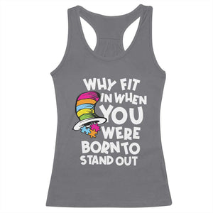 Autism Awareness Racerback Tank Top Why Fit In When You Were Born To Stand Out Autistic Pride TS10 Charcoal Print Your Wear