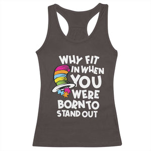 Autism Awareness Racerback Tank Top Why Fit In When You Were Born To Stand Out Autistic Pride TS10 Dark Chocolate Print Your Wear