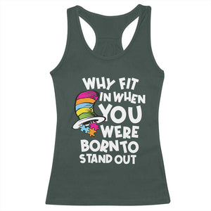 Autism Awareness Racerback Tank Top Why Fit In When You Were Born To Stand Out Autistic Pride TS10 Dark Forest Green Print Your Wear