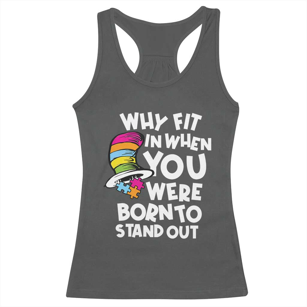 Autism Awareness Racerback Tank Top Why Fit In When You Were Born To Stand Out Autistic Pride TS10 Dark Heather Print Your Wear