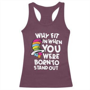 Autism Awareness Racerback Tank Top Why Fit In When You Were Born To Stand Out Autistic Pride TS10 Maroon Print Your Wear