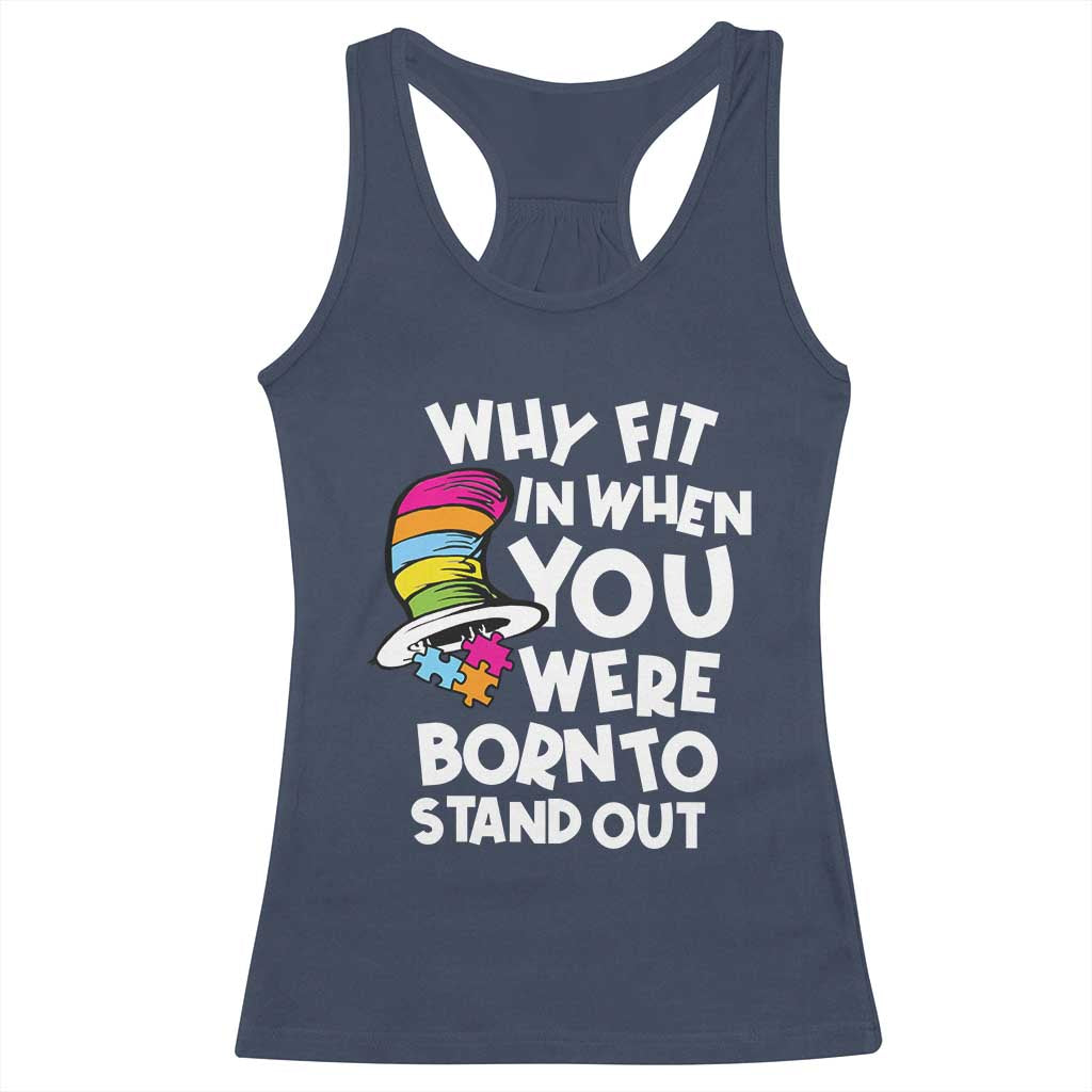 Autism Awareness Racerback Tank Top Why Fit In When You Were Born To Stand Out Autistic Pride TS10 Navy Print Your Wear