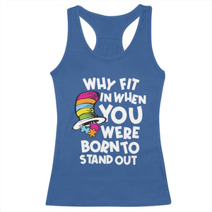 Autism Awareness Racerback Tank Top Why Fit In When You Were Born To Stand Out Autistic Pride TS10 Royal Blue Print Your Wear